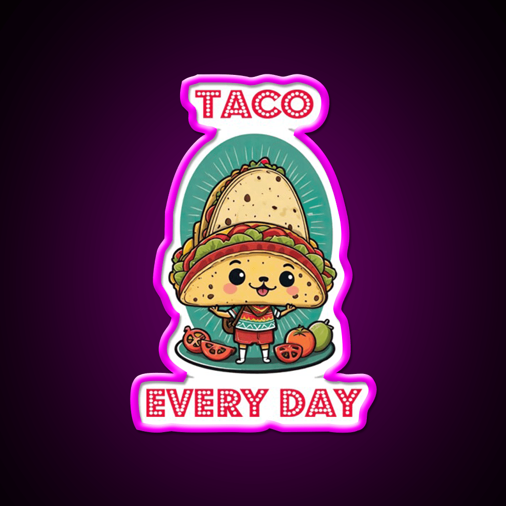 Tacos Every Day For Taco Lovers Taco Led Neon Sign Rgb Color - Shineneon