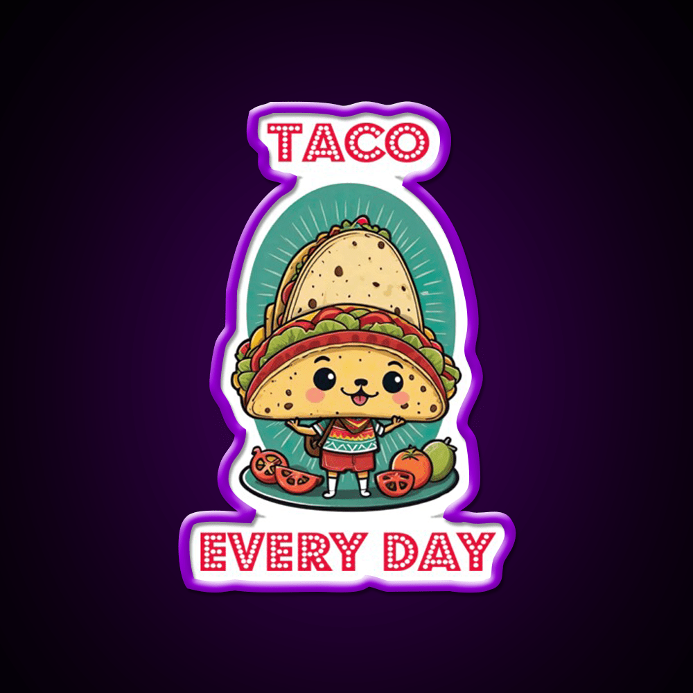 Tacos Every Day For Taco Lovers Taco Led Neon Sign Rgb Color - Shineneon