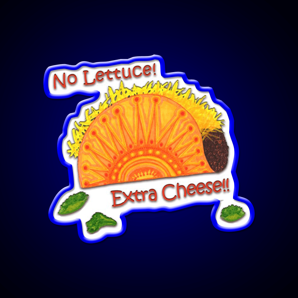 Tacos No Lettuce Extra Cheese Snack Food Led Neon Sign Rgb Color - Shineneon