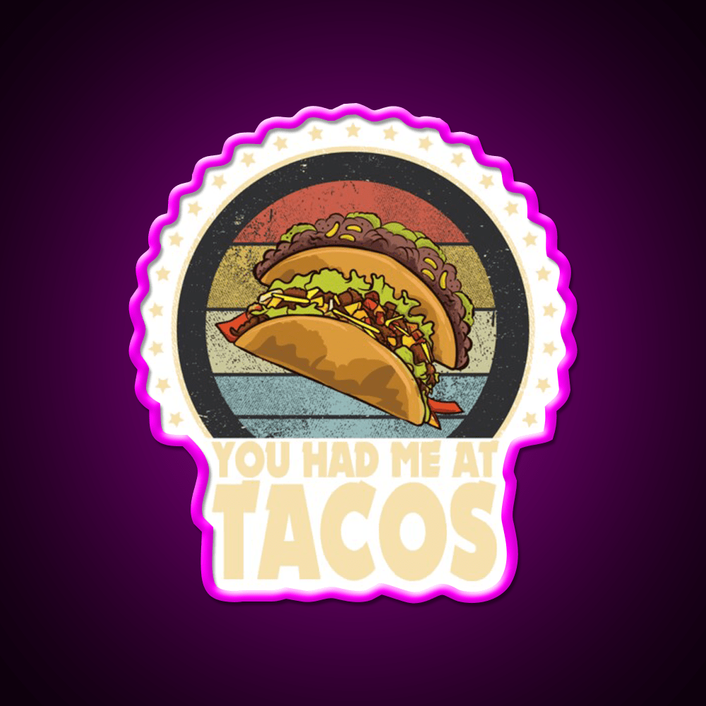 Tacos You Had Me At Tacos Fast Food Led Neon Sign For Burger Place Rgb Color - Shineneon