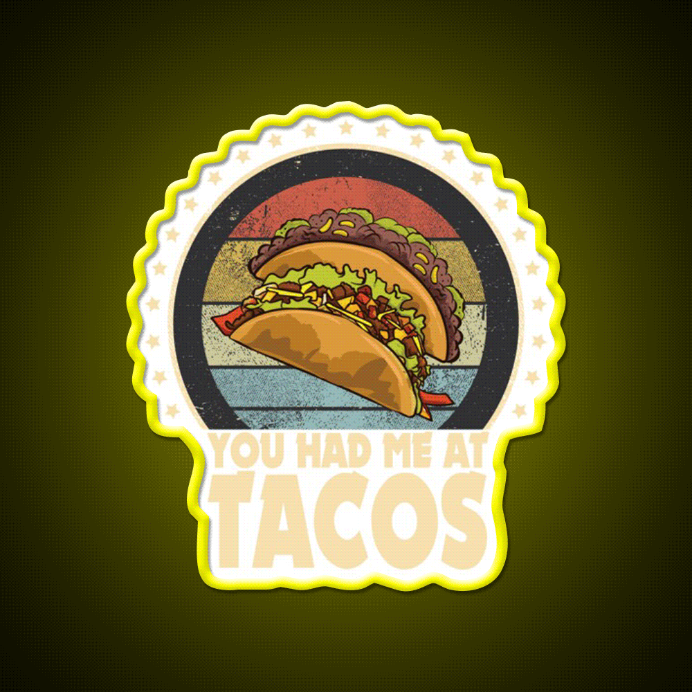 Tacos You Had Me At Tacos Fast Food Led Neon Sign For Burger Place Rgb Color - Custom LED neon sign front view