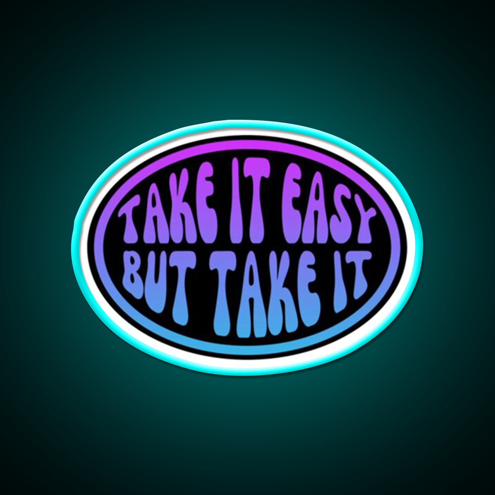 Take It Easy But Take It Cafe Led Neon Sign Espresso Bar Art Rgb Color