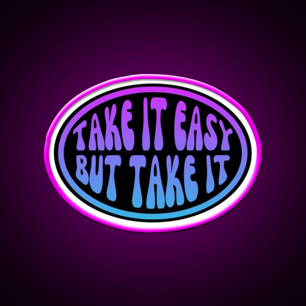 Take It Easy But Take It Cafe Led Neon Sign Espresso Bar Art Rgb Color