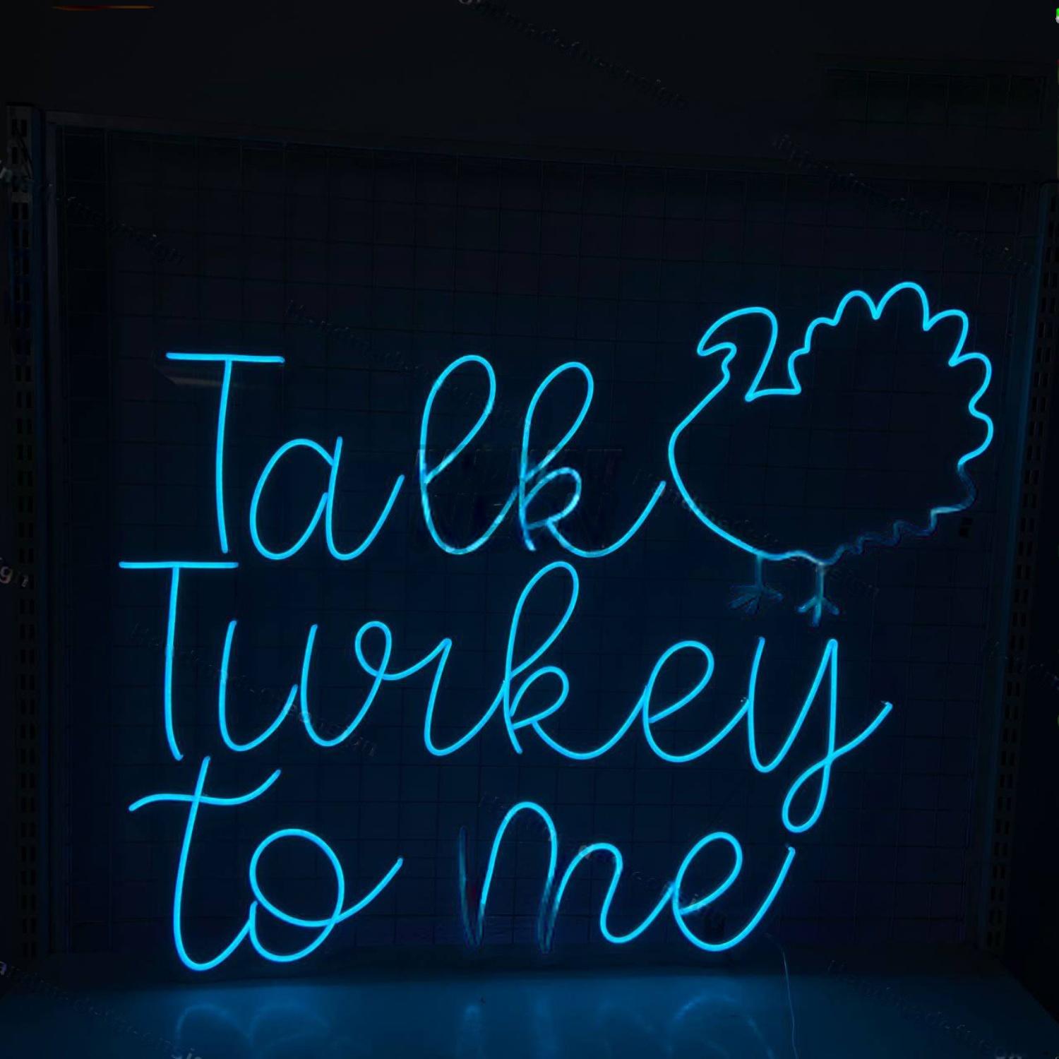 Talk Turkey To Me Led Neon Sign Led Decor | Shineneon