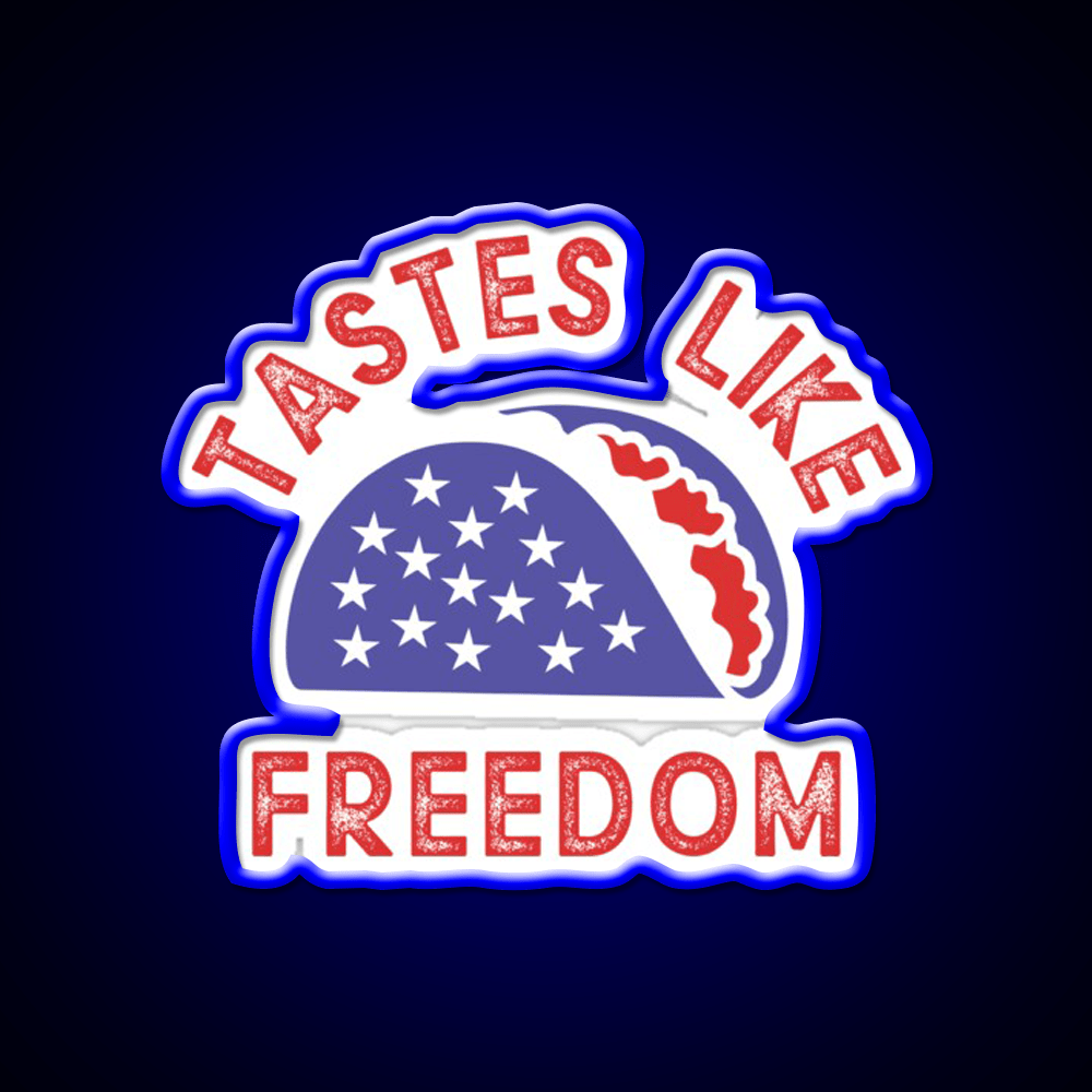 Tastes Like Freedom Taco Led Neon Sign Mexican Food Sign Rgb Color - Shineneon