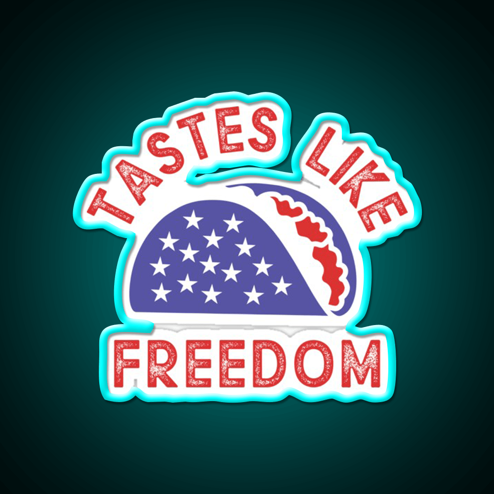 Tastes Like Freedom Taco Led Neon Sign Mexican Food Sign Rgb Color - Shineneon