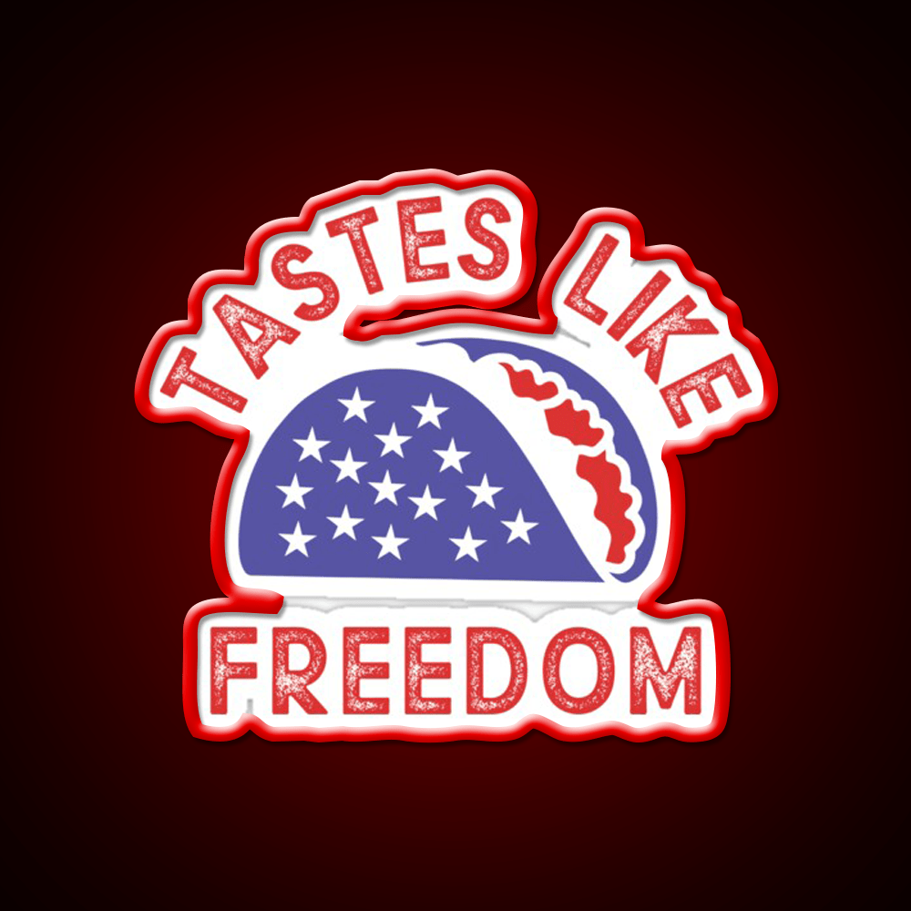 Tastes Like Freedom Taco Led Neon Sign Mexican Food Sign Rgb Color - Shineneon