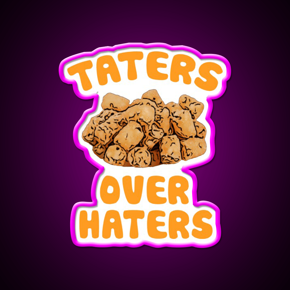 Taters Over Haters Fries Fast Food Led Neon Sign For Burger Place Rgb Color - Shineneon