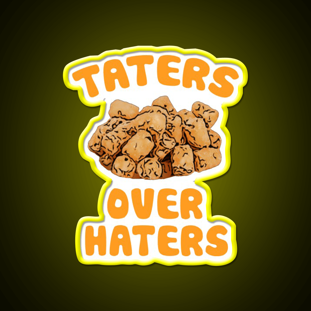 Taters Over Haters Fries Fast Food Led Neon Sign For Burger Place Rgb Color - Shineneon