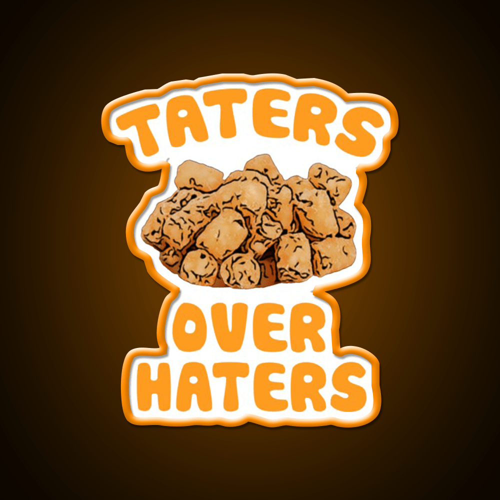Taters Over Haters Fries Fast Food Led Neon Sign For Burger Place Rgb Color - Shineneon