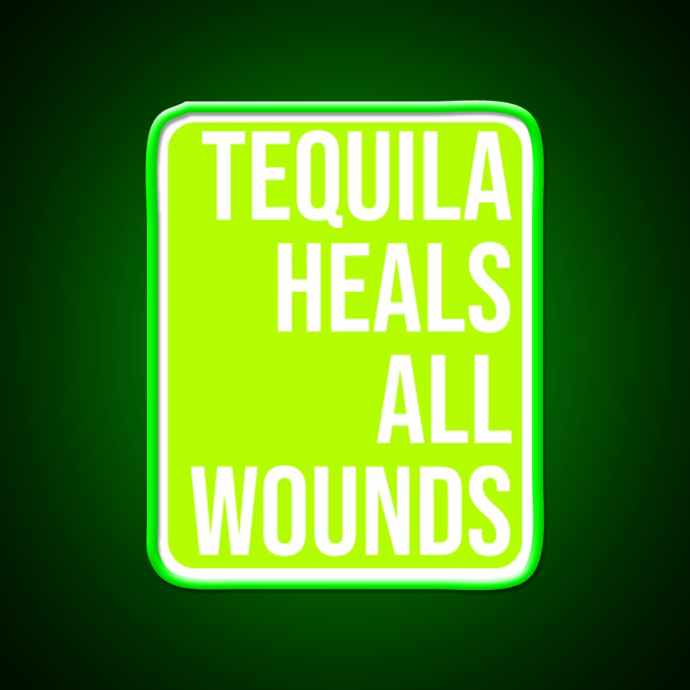 Tequila Heals All Wounds Party Drink Tequila Led Neon Sign Rgb Color - Shineneon