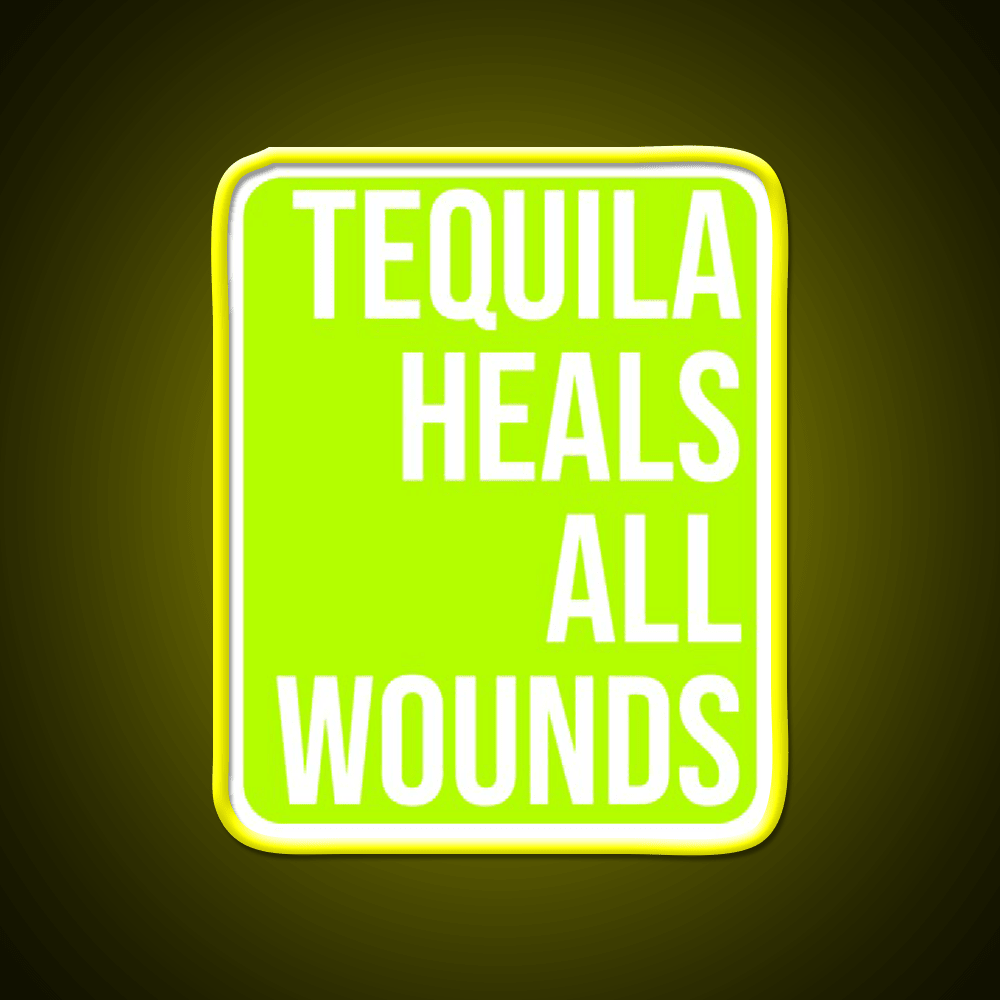 Tequila Heals All Wounds Party Drink Tequila Led Neon Sign Rgb Color - Shineneon