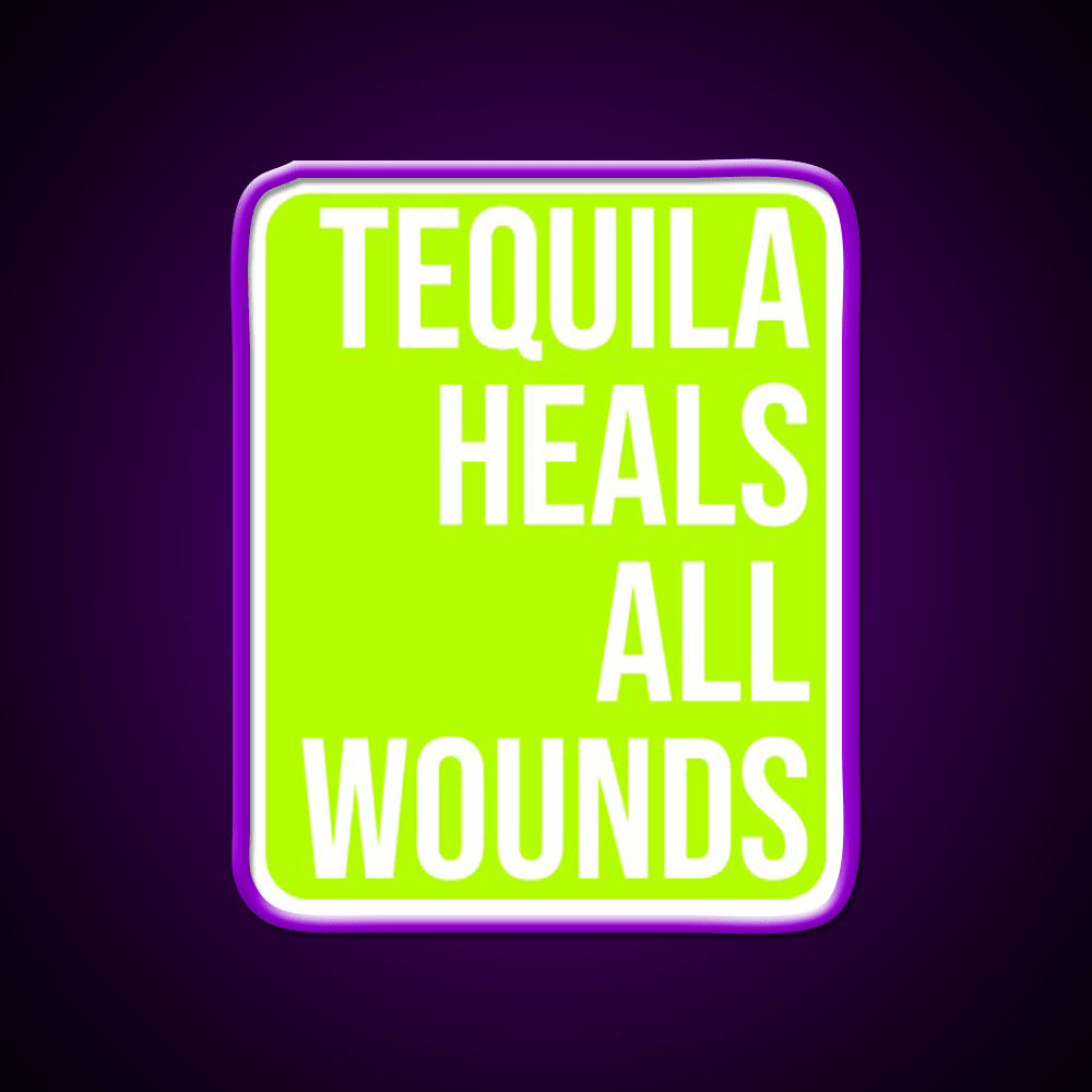 Tequila Heals All Wounds Party Drink Tequila Led Neon Sign Rgb Color - Shineneon