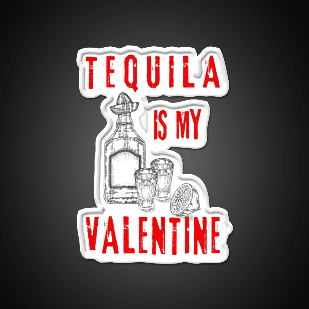 Tequila Is My Valentine Party Drink Tequila Led Neon Sign Rgb Color - Shineneon