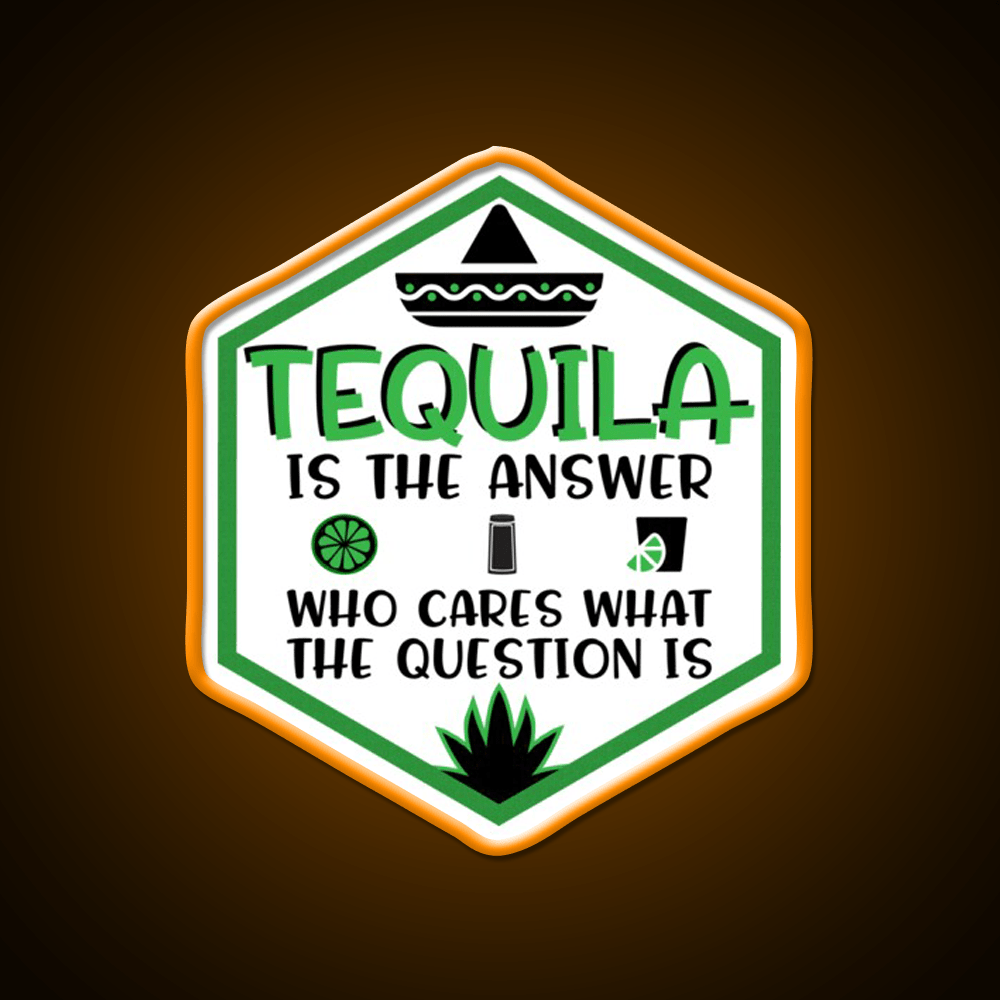 Tequila Is The Answer Funny Tequila Party Drink Tequila Led Neon Sign Rgb Color - Shineneon
