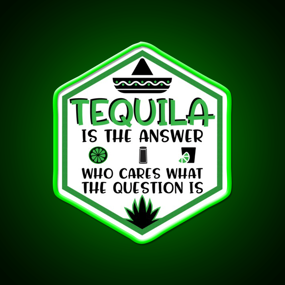 Tequila Is The Answer Funny Tequila Party Drink Tequila Led Neon Sign Rgb Color - Shineneon