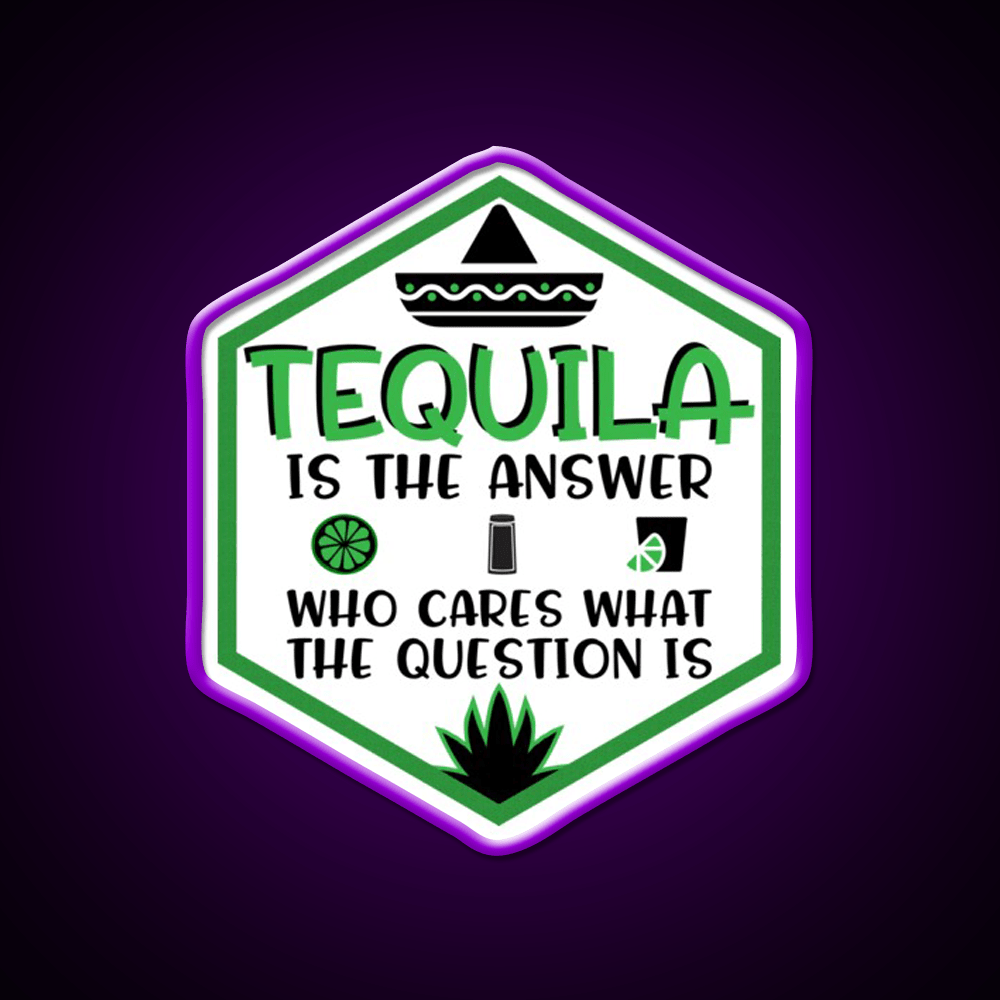 Tequila Is The Answer Funny Tequila Party Drink Tequila Led Neon Sign Rgb Color - Shineneon