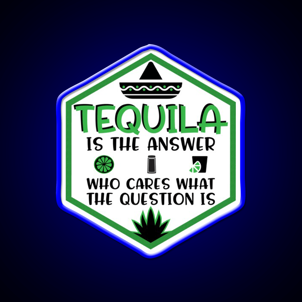 Tequila Is The Answer Funny Tequila Party Drink Tequila Led Neon Sign Rgb Color - Shineneon