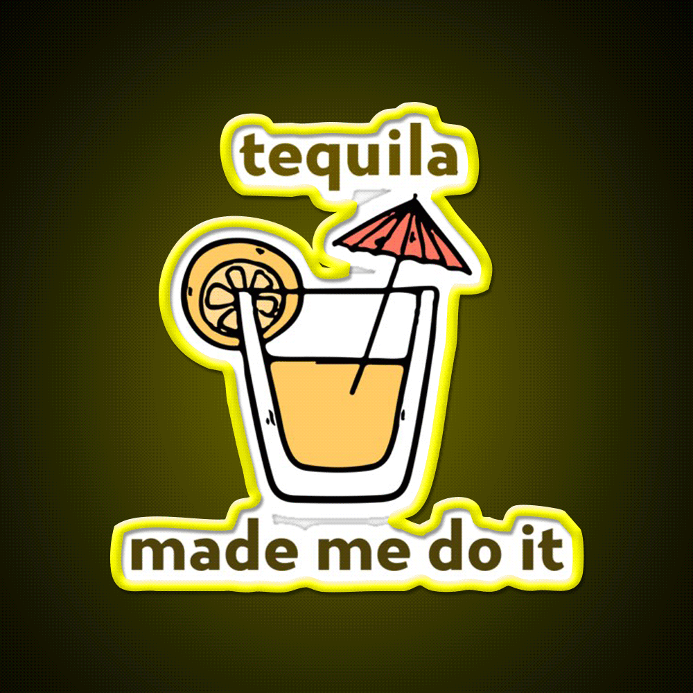 Tequila Made Me Do It Party Drink Tequila Led Neon Sign Bar Led Sign Rgb Color - Custom LED neon sign front view