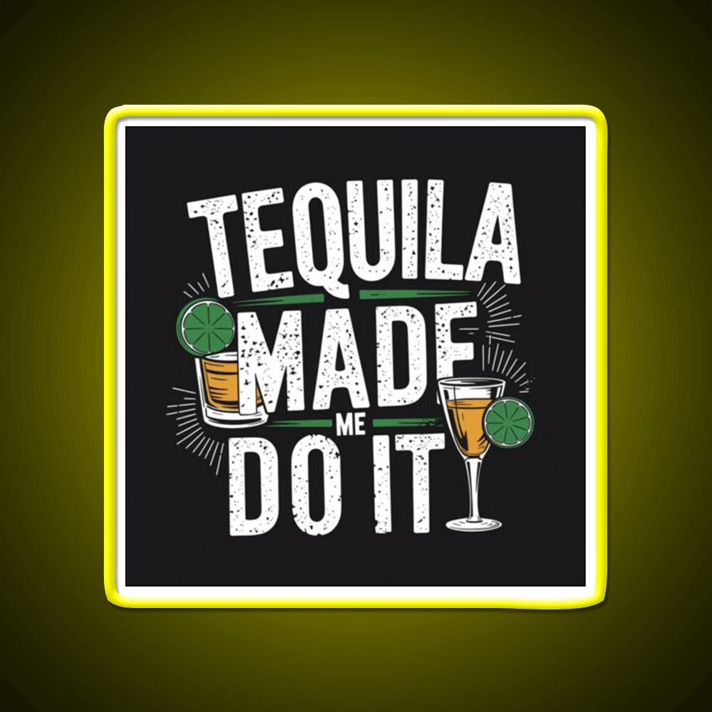 Tequila Made Me Do It Party Drink Tequila Led Neon Sign Bar Wall Light Rgb Color - Shineneon