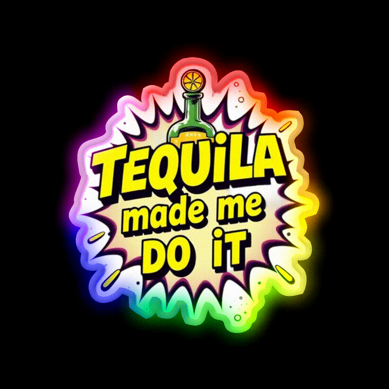 Tequila Made Me Do It Party Drink Tequila Led Neon Sign Rgb Color - LED neon sign close-up detail