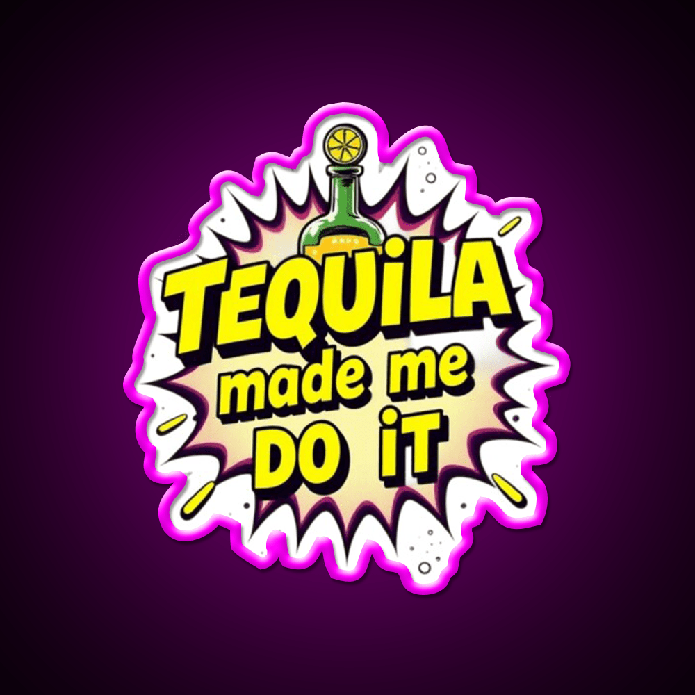 Tequila Made Me Do It Party Drink Tequila Led Neon Sign Rgb Color - Shineneon