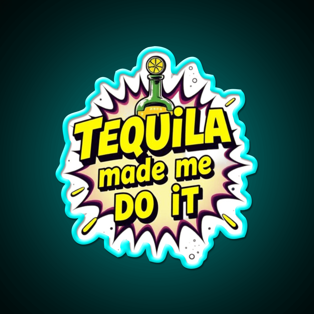 Tequila Made Me Do It Party Drink Tequila Led Neon Sign Rgb Color - Shineneon