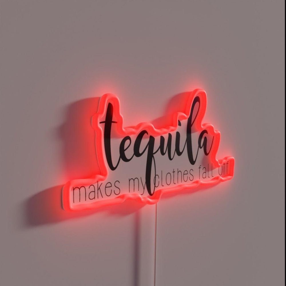 Tequila Makes My Clothes Fall Off Rgb Led Neon Sign - Shineneon