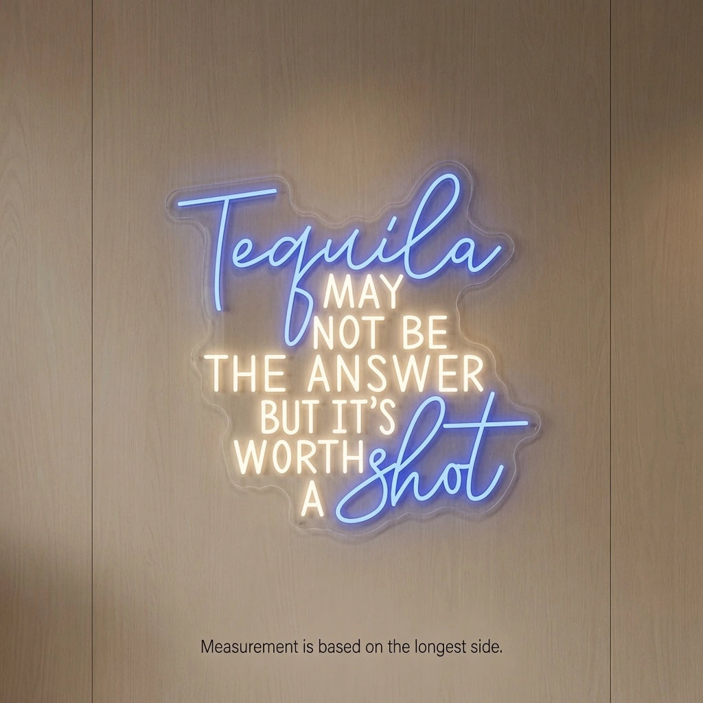 Tequila May Not Be The Answer But It's Worth A Shot LED Neon Sign - 04 Size Image