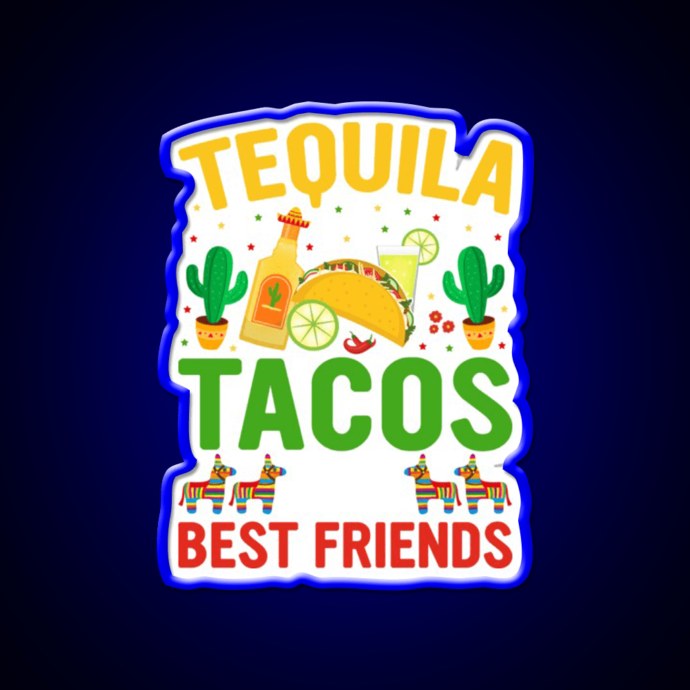 Tequila Tacos And Best Friends Party Drink Tequila Led Neon Sign Rgb Color - Shineneon