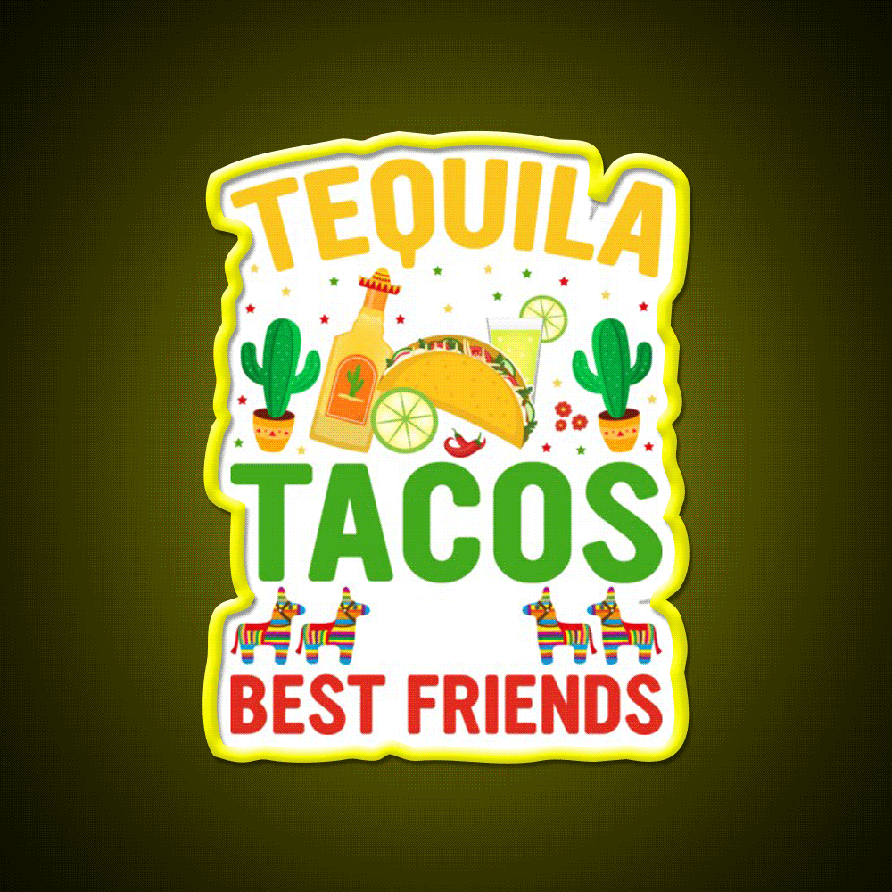 Tequila Tacos And Best Friends Party Drink Tequila Led Neon Sign Rgb Color - Custom LED neon sign front view