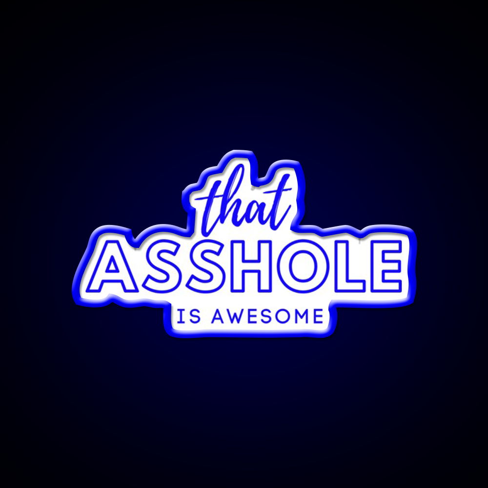 That Asshole Is Awesome Man Cave Bar Led Neon Sign Bar Decor Rgb Color - LED neon sign view 5