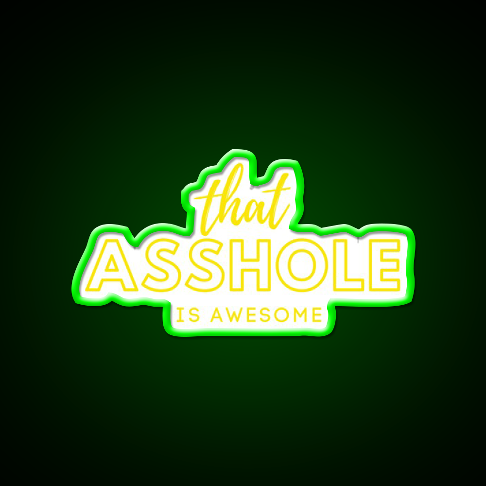 That Asshole Is Awesome Man Cave Bar Led Neon Sign Rgb Color