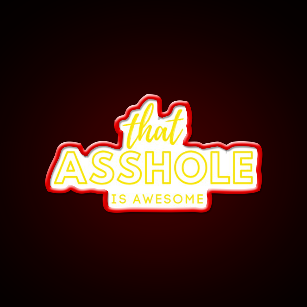 That Asshole Is Awesome Man Cave Bar Led Neon Sign Rgb Color