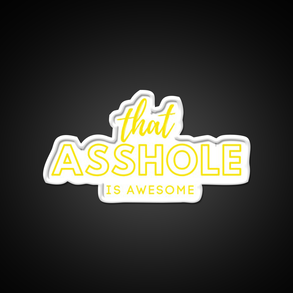 That Asshole Is Awesome Man Cave Bar Led Neon Sign Rgb Color