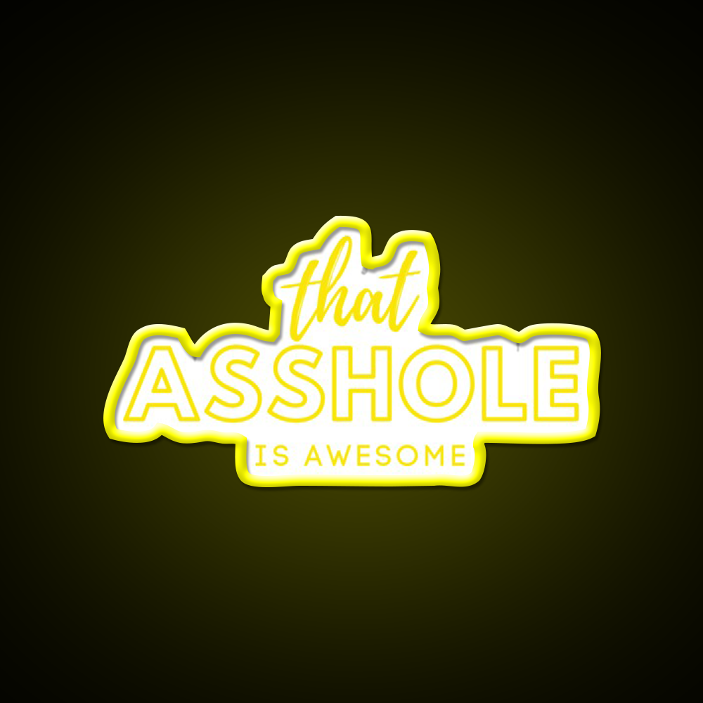 That Asshole Is Awesome Man Cave Bar Led Neon Sign Rgb Color