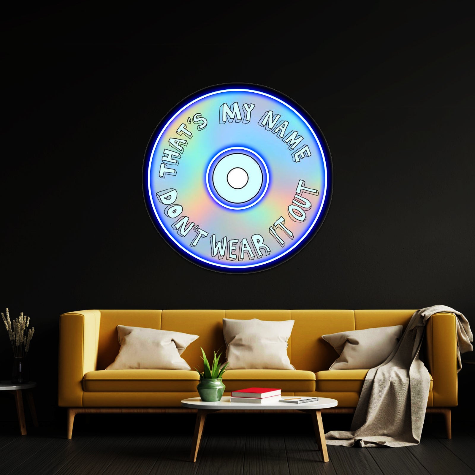 Thats My Name Dont Wear It Out Neon Sign Artwork For Cheap Neon Signs | Shineneon