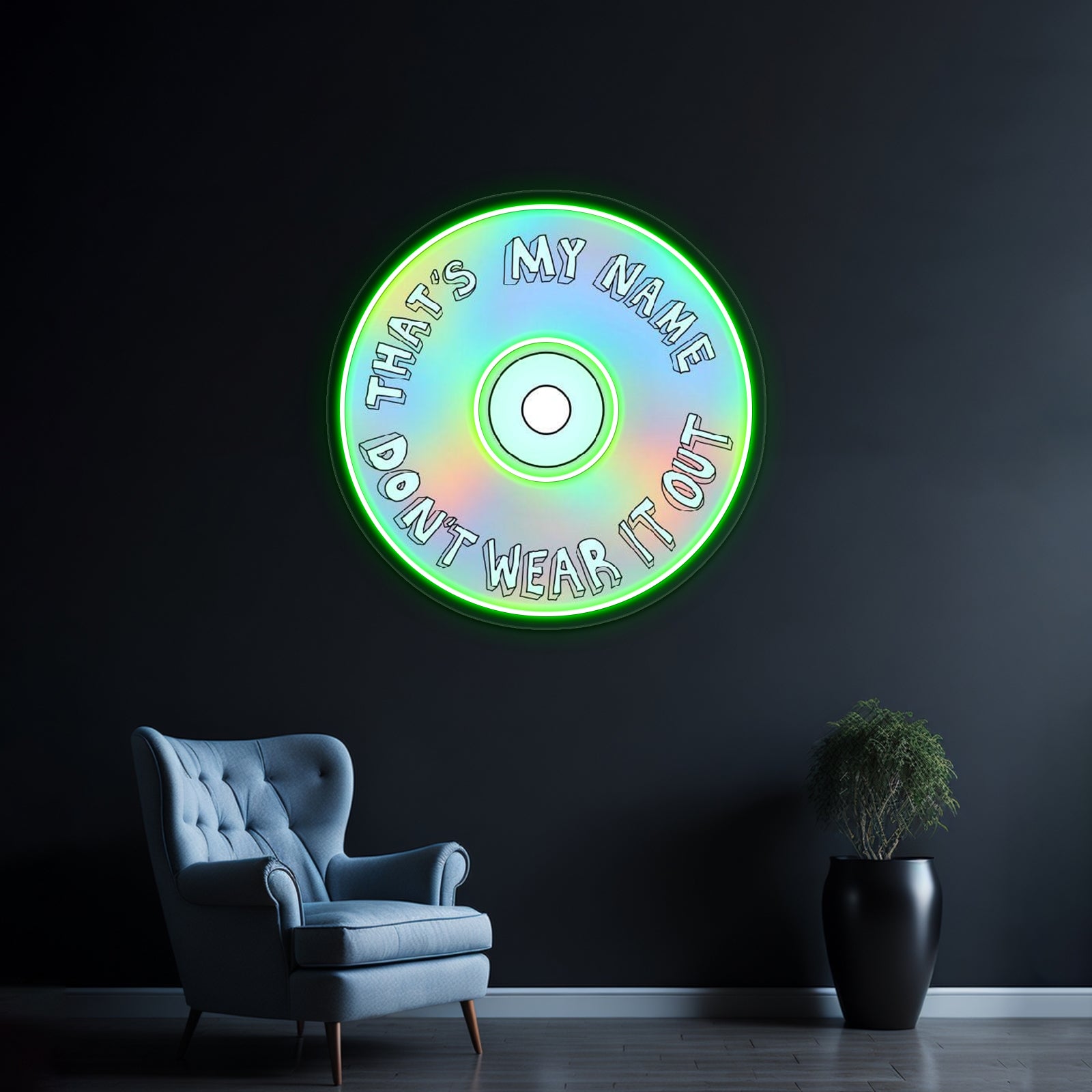 Thats My Name Dont Wear It Out Neon Sign Artwork For Cheap Neon Signs | Shineneon