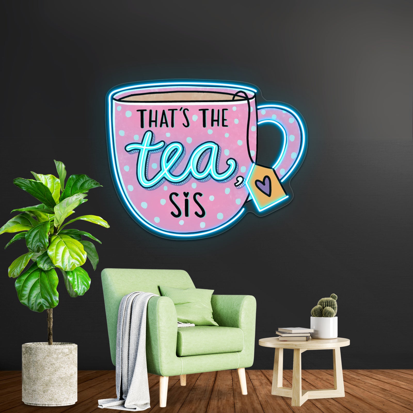 Thats The Tea Sis Pin Neon Sign Artwork For Home Decor | Shineneon