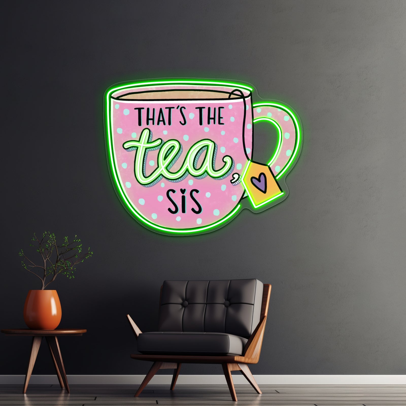 Thats The Tea Sis Pin Neon Sign Artwork For Home Decor | Shineneon