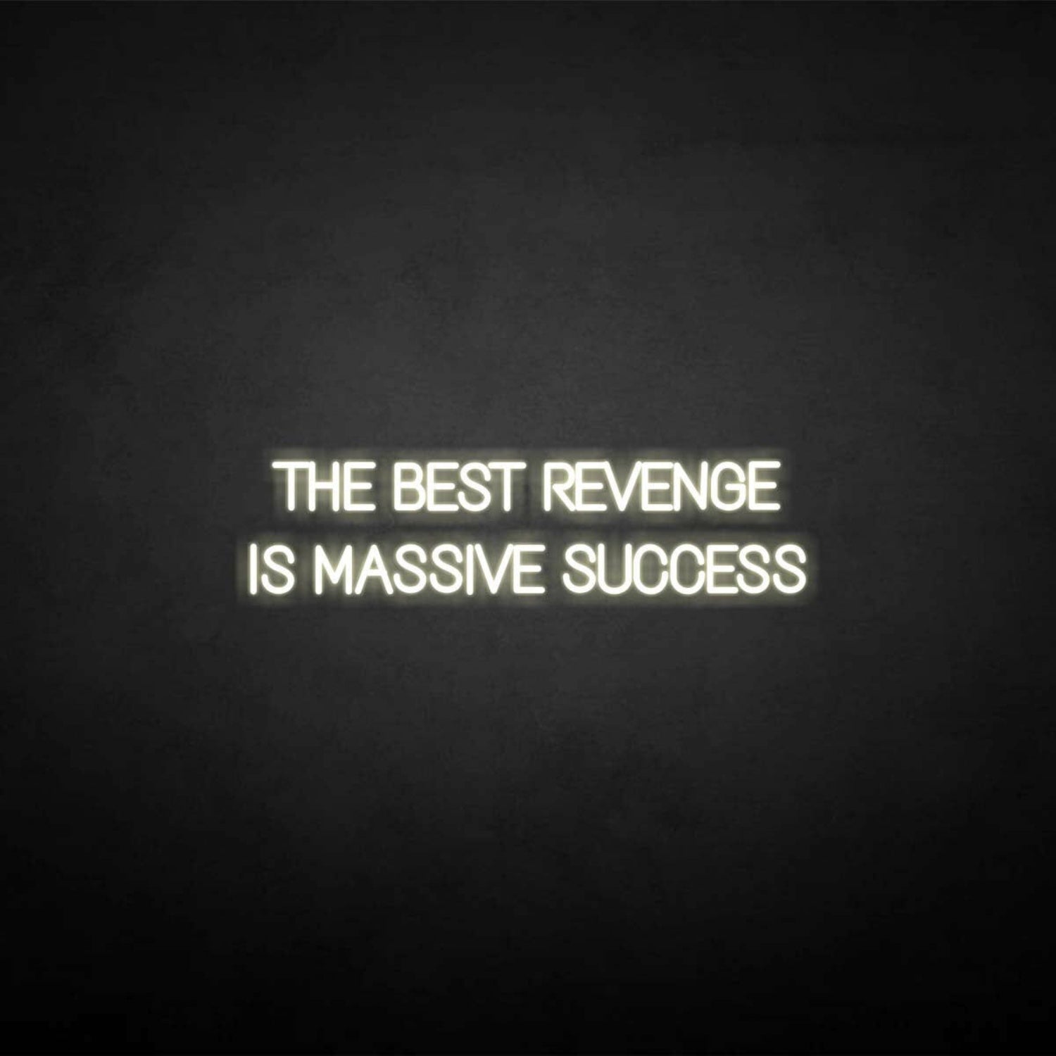 The Best Revenge Is Massive Success Neon Sign | Shineneon