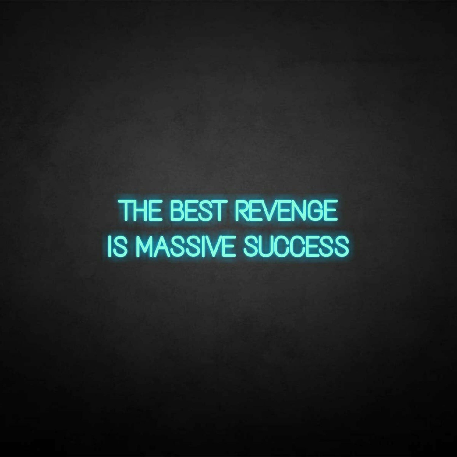 The Best Revenge Is Massive Success Neon Sign | Shineneon