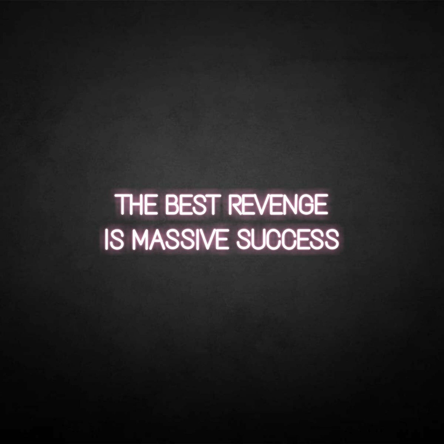 The Best Revenge Is Massive Success Neon Sign | Shineneon
