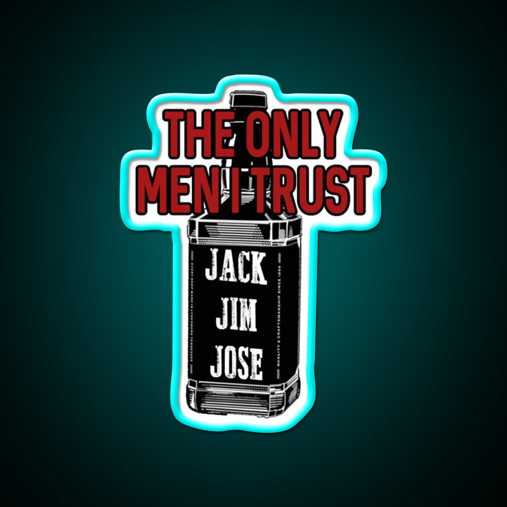 The Only Men I Trust Jack Jim Jose Whiskey Drink Bar Led Neon Sign Rgb Color