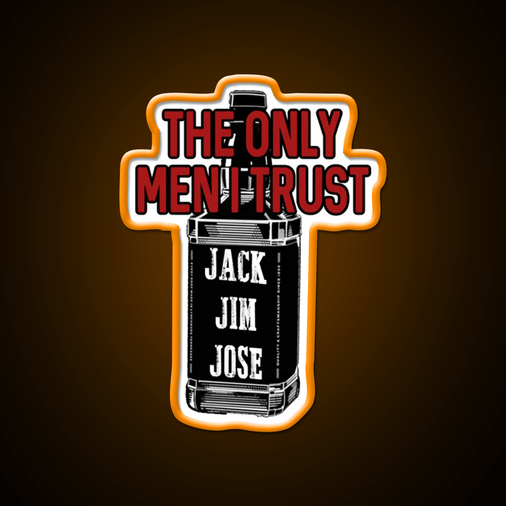 The Only Men I Trust Jack Jim Jose Whiskey Drink Bar Led Neon Sign Rgb Color - Shineneon