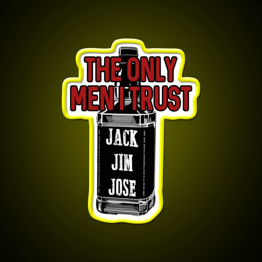 The Only Men I Trust Jack Jim Jose Whiskey Drink Bar Led Neon Sign Rgb Color - Shineneon