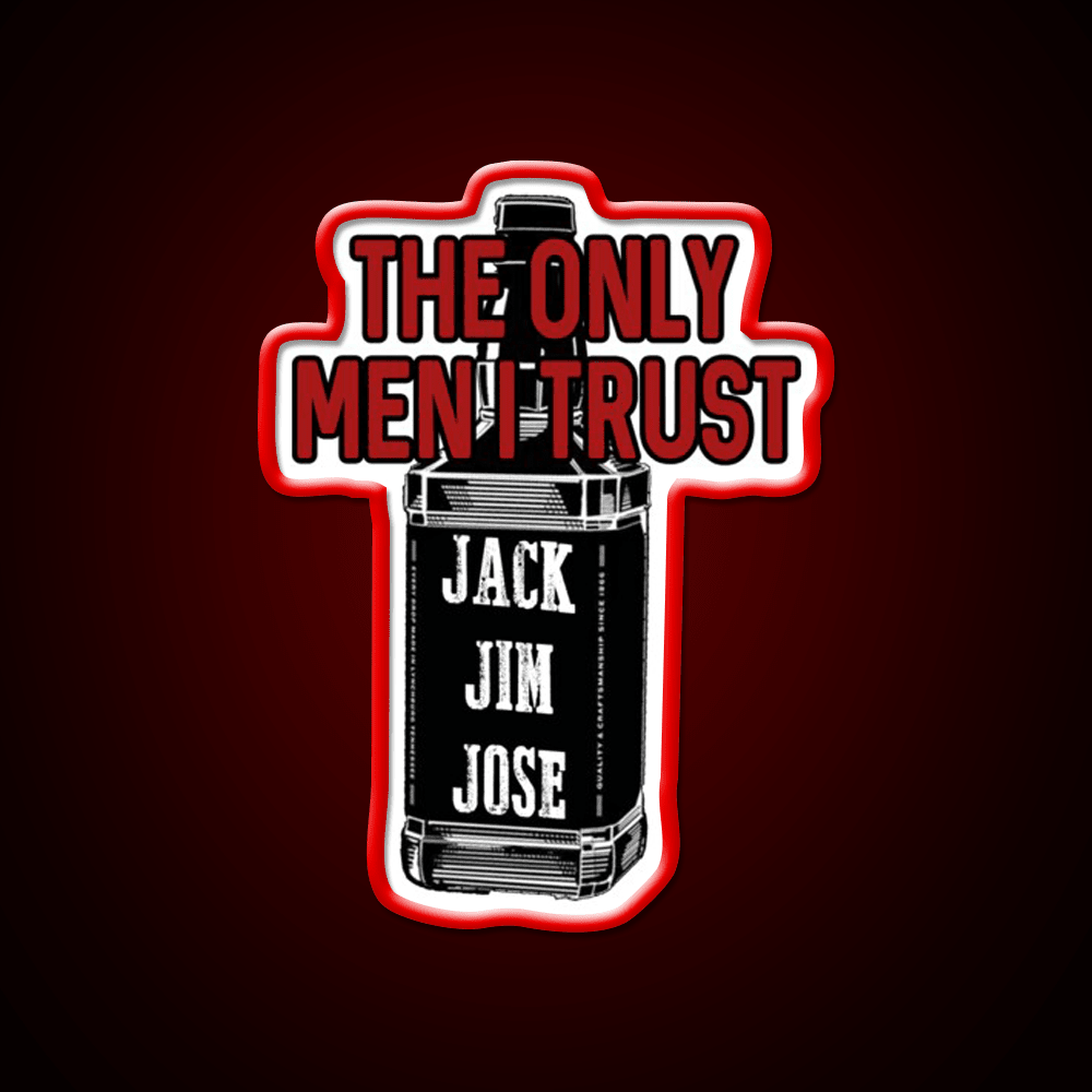 The Only Men I Trust Jack Jim Jose Whiskey Drink Bar Led Neon Sign Rgb Color - Shineneon