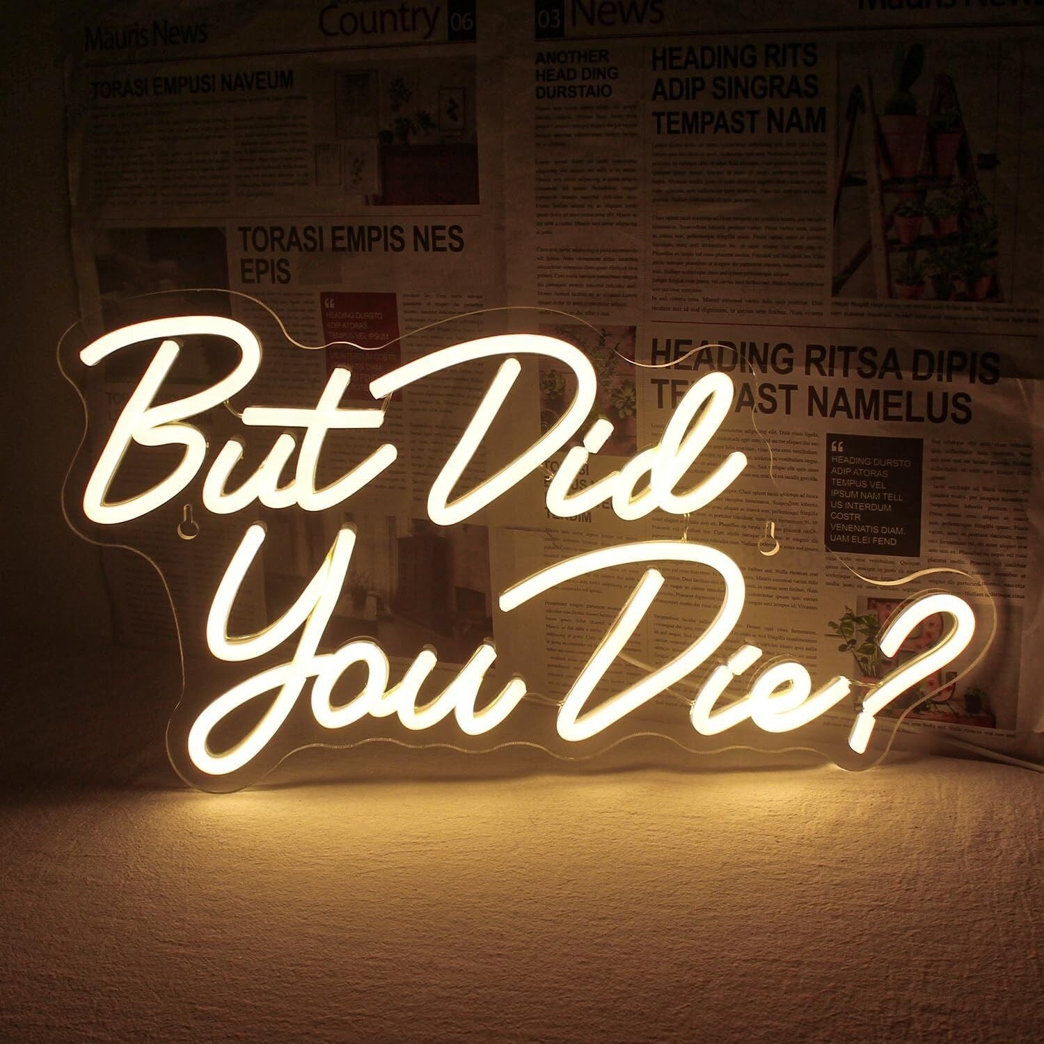 The Playful But Did You Die Warm White Neon Sign | Shineneon