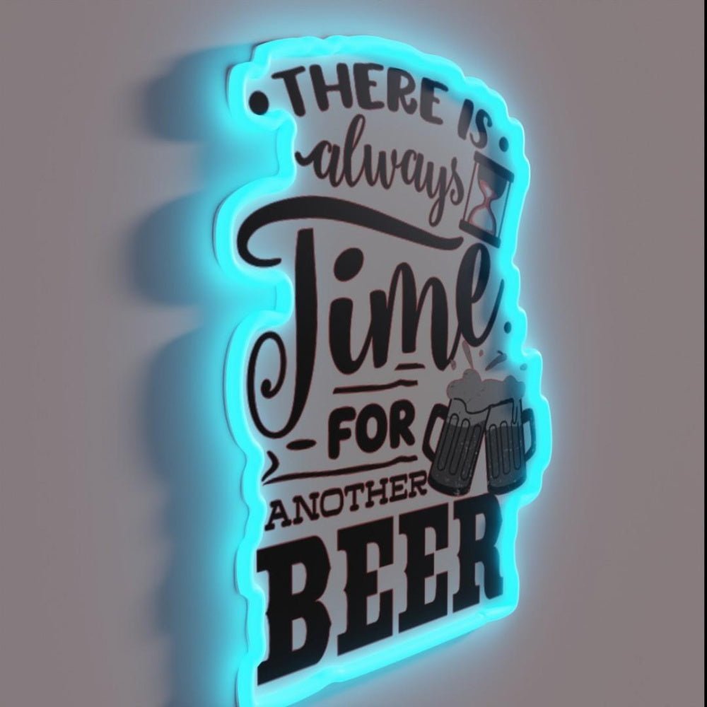 There Is Always Time For Another Beer Lover Rgb Led Neon Sign - Shineneon