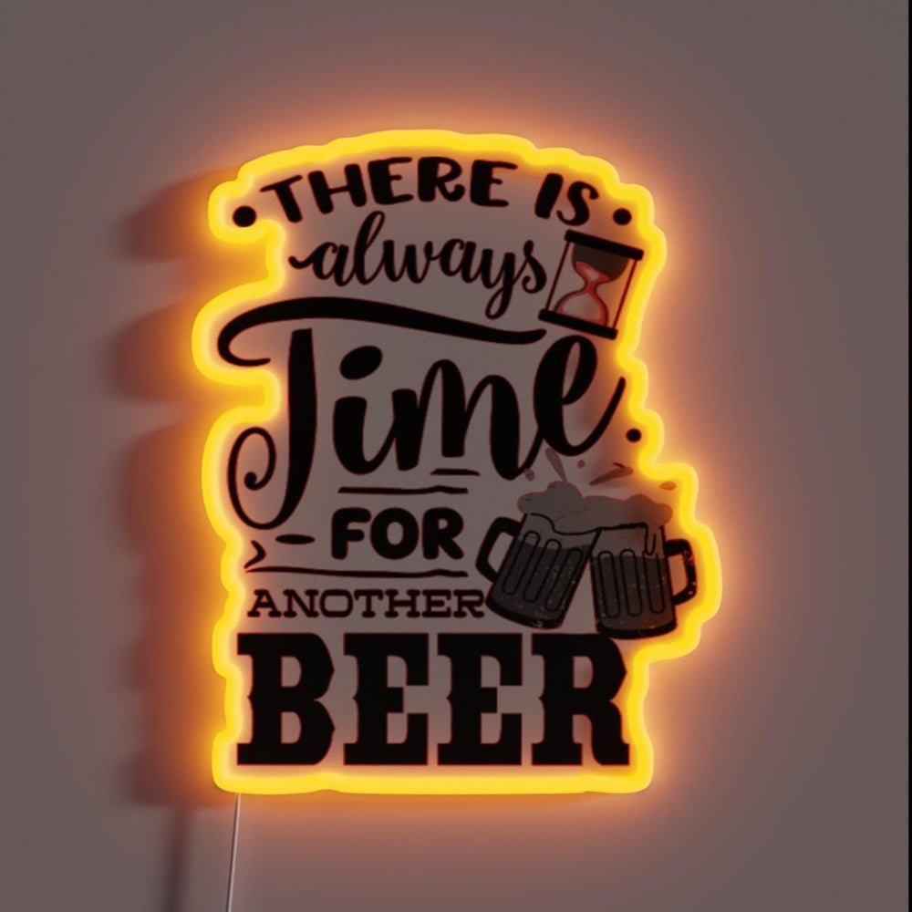 There Is Always Time For Another Beer Lover Rgb Led Neon Sign - Shineneon